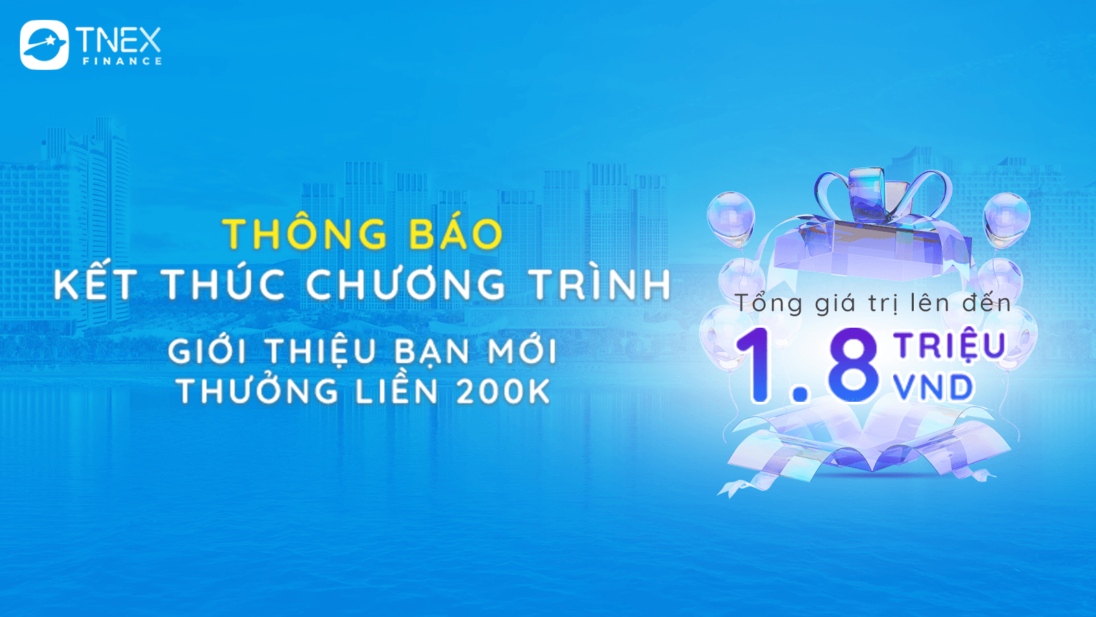 Thông báo kết thúc trước hạn chương trình: “Giới thiệu bạn mới – Thưởng liền 200K” 