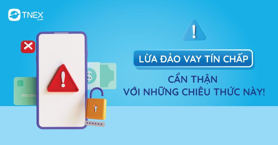 Lừa đảo vay tín chấp: Cẩn thận với những chiêu thức này! Lừa đảo vay tín chấp: Cẩn thận với những chiêu thức này!