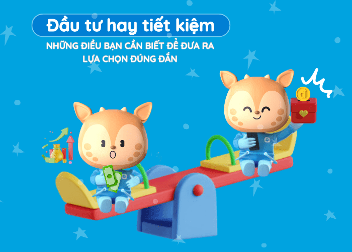 Đầu tư hay tiết kiệm: Những điều bạn cần biết Đầu tư hay tiết kiệm: Những điều bạn cần biết