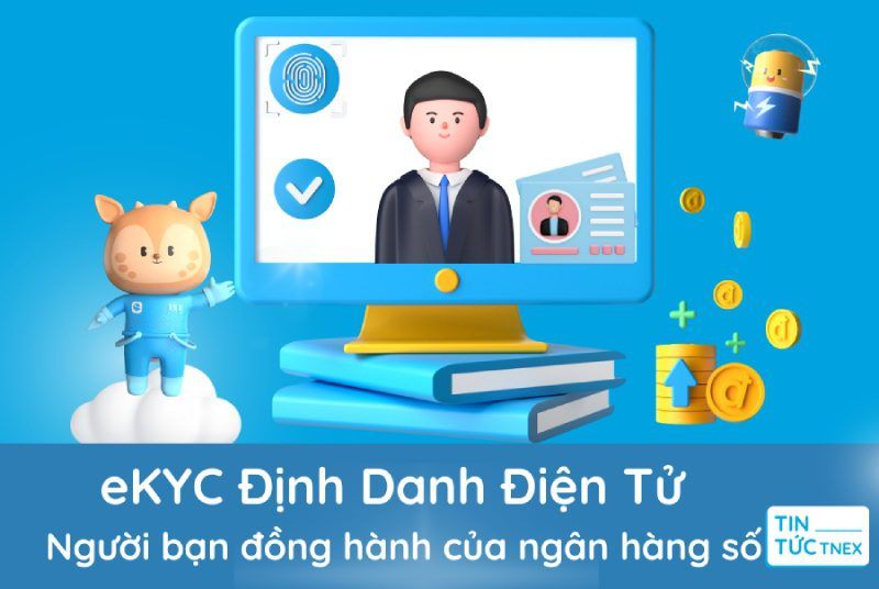 eKYC Định Danh Điện Tử – người bạn đồng hành của ngân hàng số eKYC Định Danh Điện Tử – người bạn đồng hành của ngân hàng số