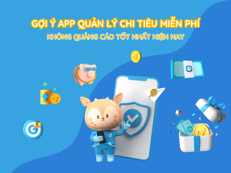 Mách bạn app quản lý chi tiêu miễn phí được yêu thích nhất hiện nay Mách bạn app quản lý chi tiêu miễn phí được yêu thích nhất hiện nay