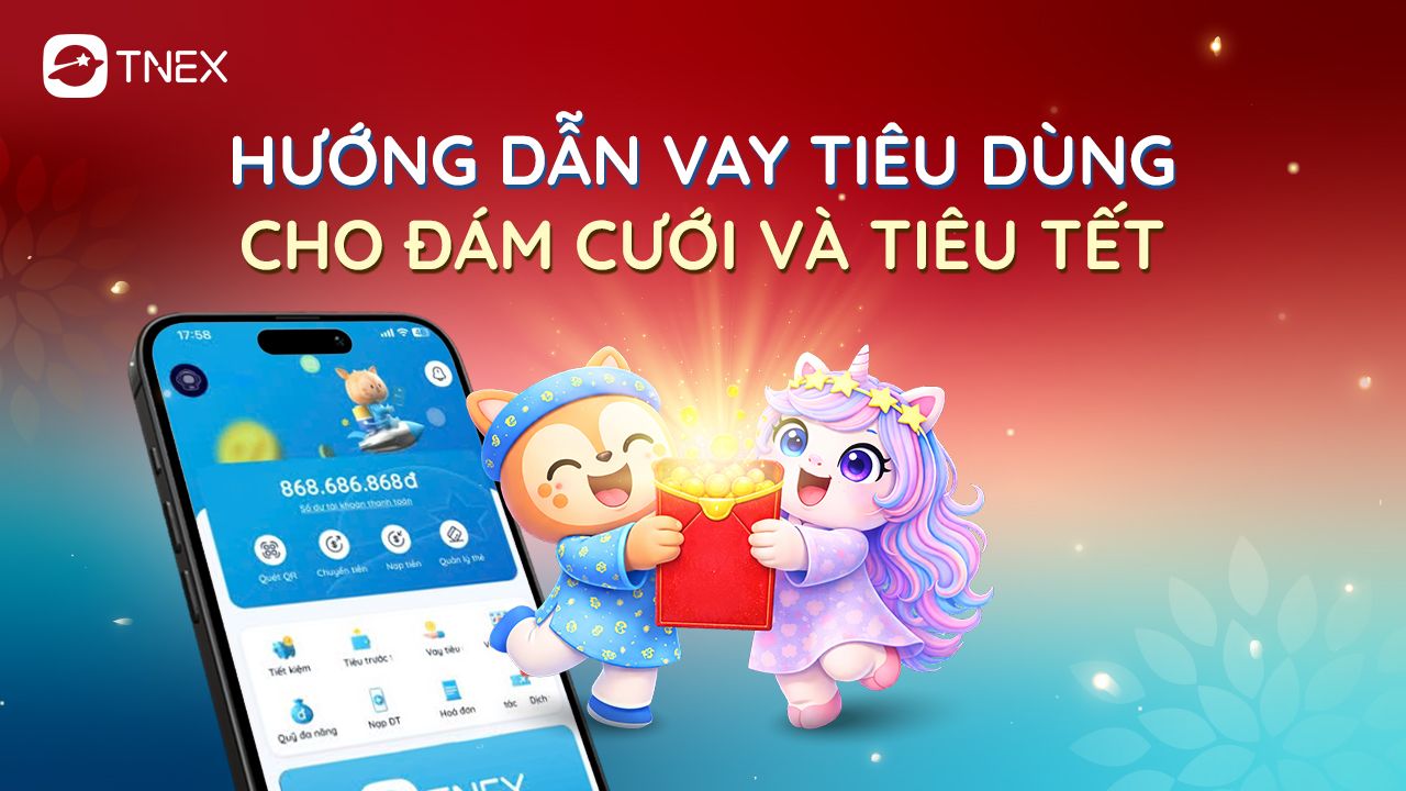 Hướng dẫn vay tiêu dùng cho đám cưới & tiêu Tết
Hướng dẫn vay tiêu dùng cho đám cưới & tiêu Tết