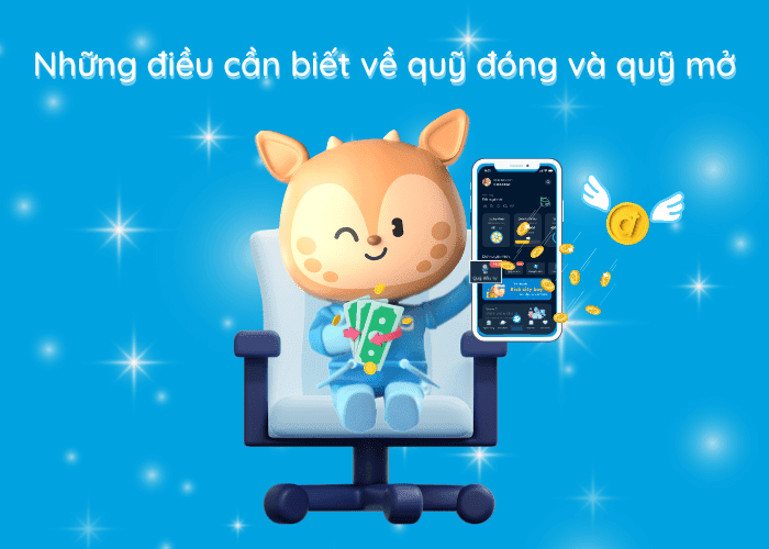 Những điều cần biết về quỹ đóng và quỹ mở Những điều cần biết về quỹ đóng và quỹ mở