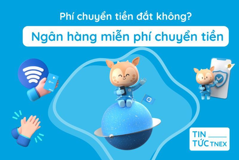 Phí chuyển tiền đắt không – ngân hàng miễn phí chuyển tiền Phí chuyển tiền đắt không – ngân hàng miễn phí chuyển tiền