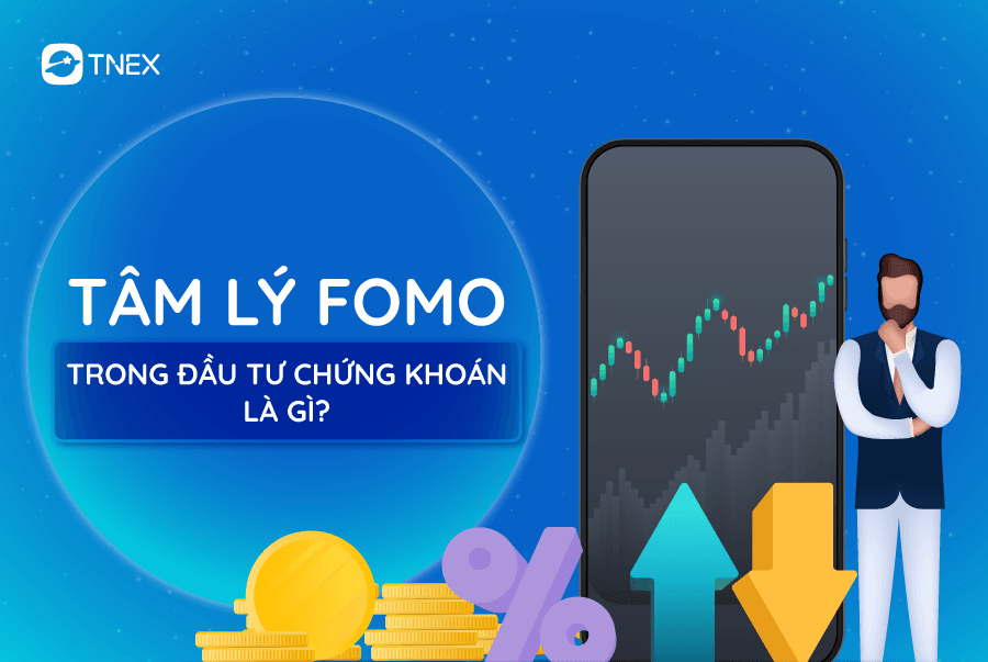 Tâm lý FOMO trong đầu tư chứng khoán là gì? Tâm lý FOMO trong đầu tư chứng khoán là gì?
