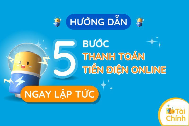 Hướng dẫn cách thanh toán tiền điện online ngay lập tức chỉ với 5 bước Hướng dẫn cách thanh toán tiền điện online ngay lập tức chỉ với 5 bước