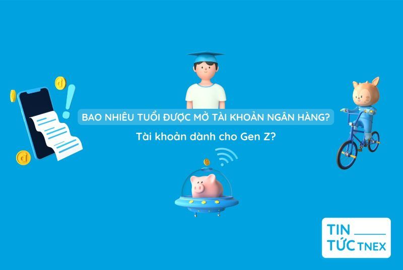15 tuổi có được mở tài khoản ngân hàng? Điều kiện mở tài khoản là gì? 15 tuổi có được mở tài khoản ngân hàng? Điều kiện mở tài khoản là gì?