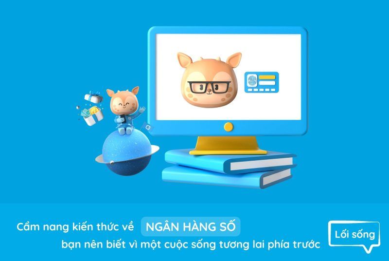 Cẩm nang về ngân hàng số cho cuộc sống tiện nghi Cẩm nang về ngân hàng số cho cuộc sống tiện nghi