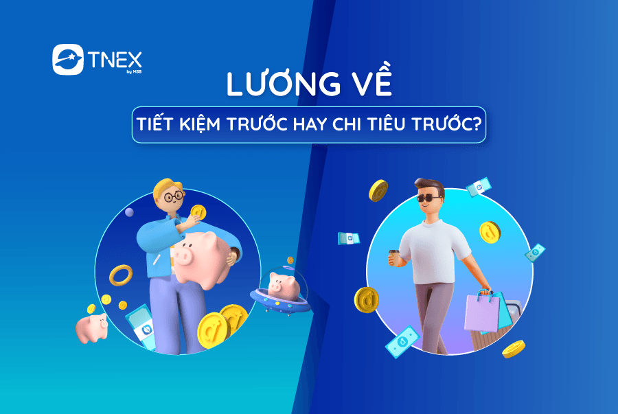 LƯƠNG VỀ! CHI TIÊU TRƯỚC HAY TRÍCH QUỸ TIẾT KIỆM TRƯỚC? LƯƠNG VỀ! CHI TIÊU TRƯỚC HAY TRÍCH QUỸ TIẾT KIỆM TRƯỚC?