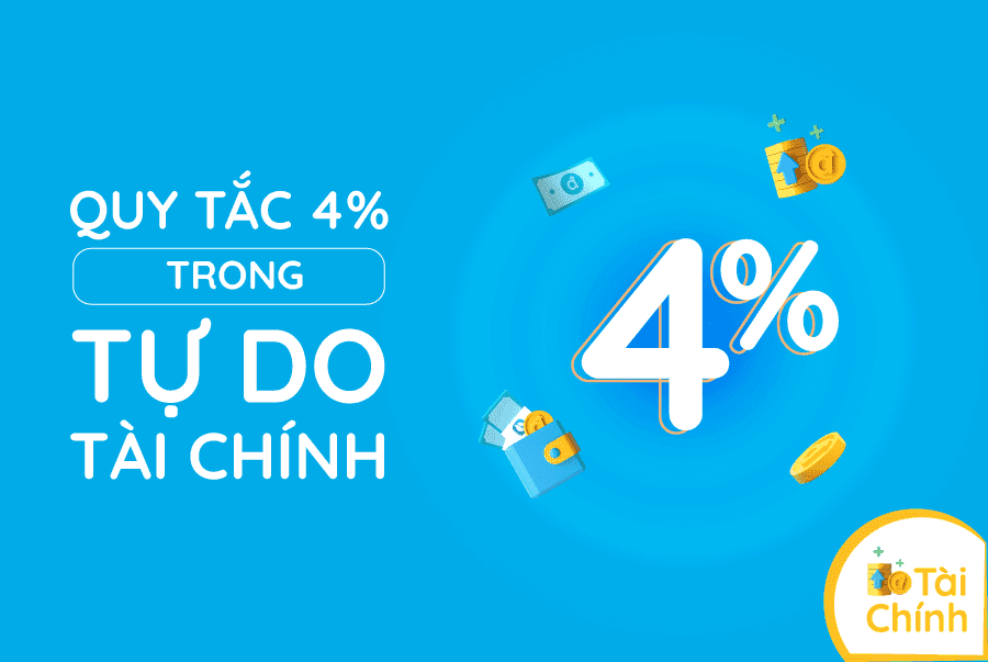 Quy tắc 4% trong tự do tài chính Quy tắc 4% trong tự do tài chính