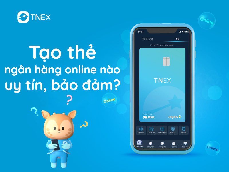 Tạo thẻ ngân hàng online nào uy tín, bảo đảm? Tạo thẻ ngân hàng online nào uy tín, bảo đảm?