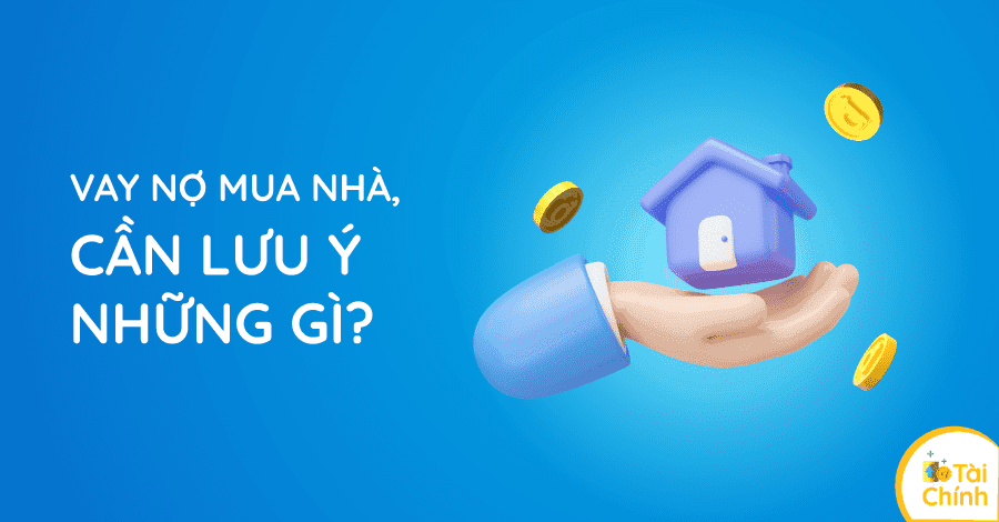 Hiểu tất cả các chi phí trước khi vay mua nhà? Hiểu tất cả các chi phí trước khi vay mua nhà?