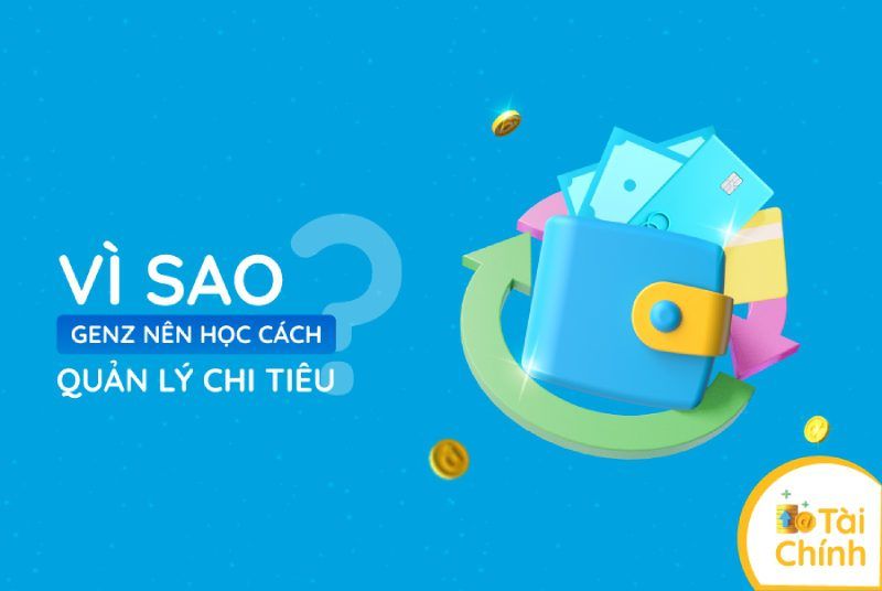 Vì sao GenZ nên học cách quản lý chi tiêu? Vì sao GenZ nên học cách quản lý chi tiêu?