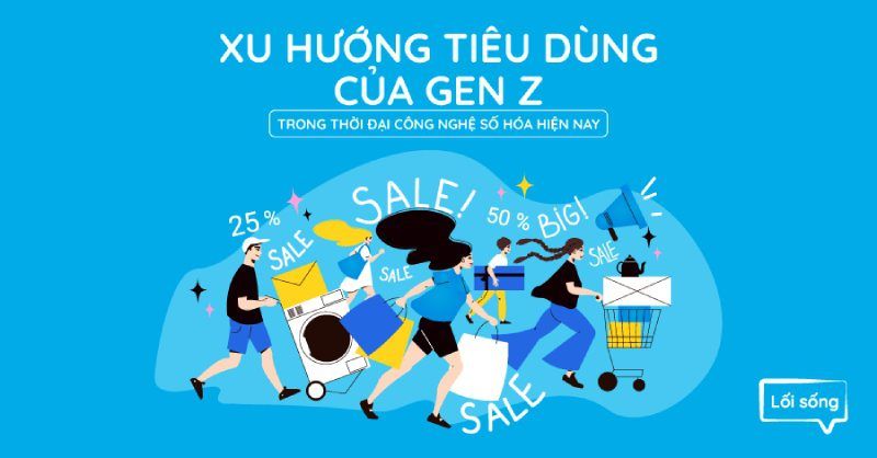 Xu hướng tiêu dùng của Gen Z trong thời đại số Xu hướng tiêu dùng của Gen Z trong thời đại số